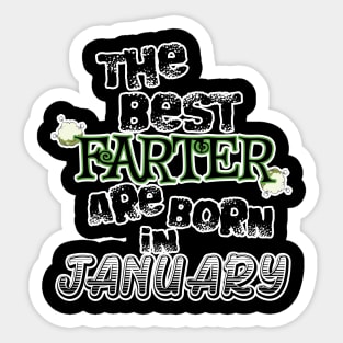 The Best Farter are Born in January Sticker